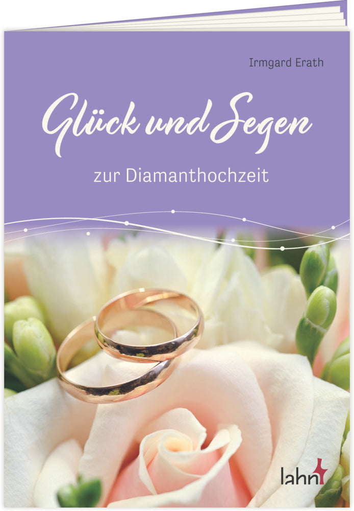 Glück und Segen zur Diamanthochzeit (Irmgard Erath)