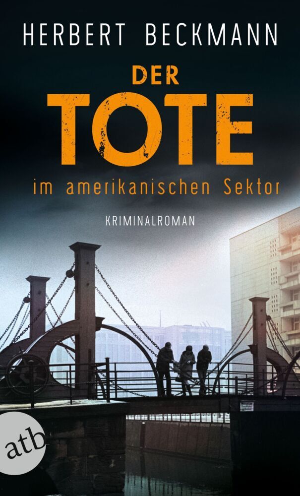 Der Tote im amerikanischen Sektor (Herbert Beckmann)