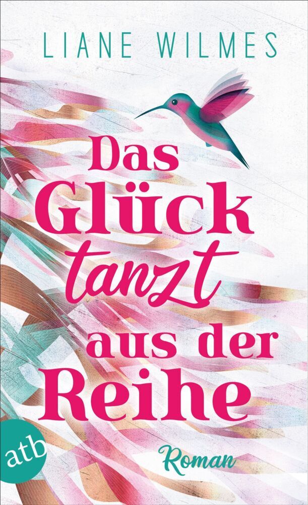 Das Glück tanzt aus der Reihe (Liane Wilmes)