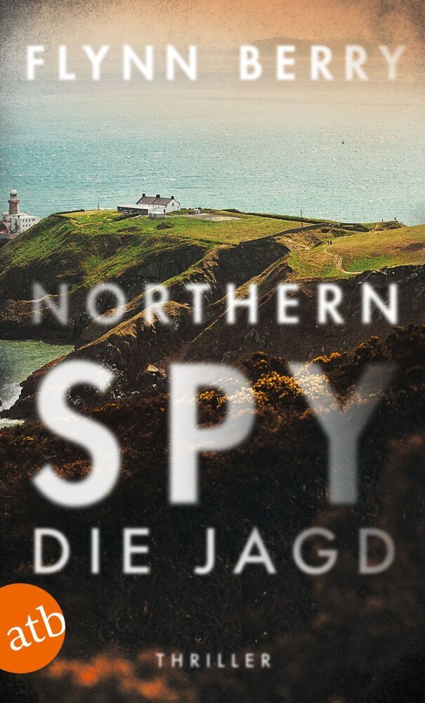 Northern Spy - Die Jagd (Flynn Berry)