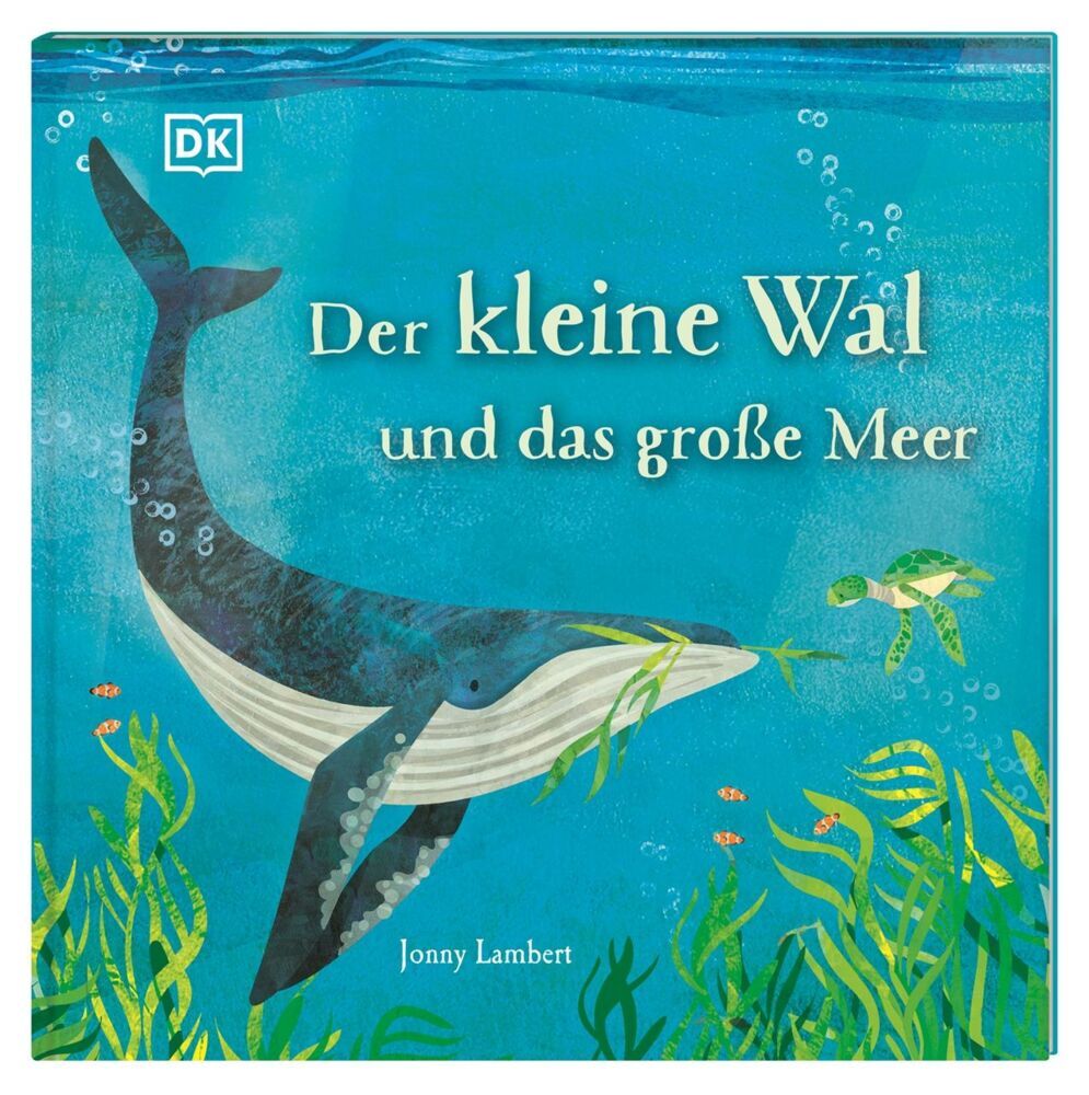 Der kleine Wal und das große Meer (Dk Verlag - Kids)