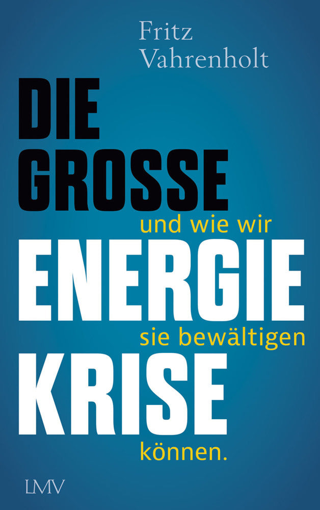 Die große Energiekrise (Fritz Vahrenholt)