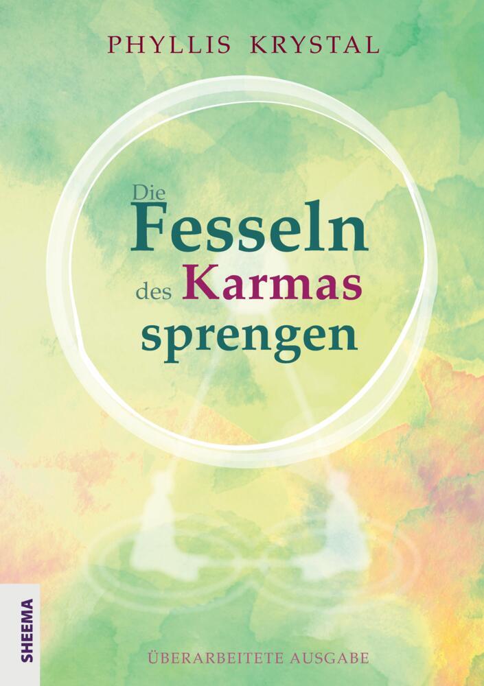 Die Fesseln des Karmas sprengen (Phyllis Krystal)