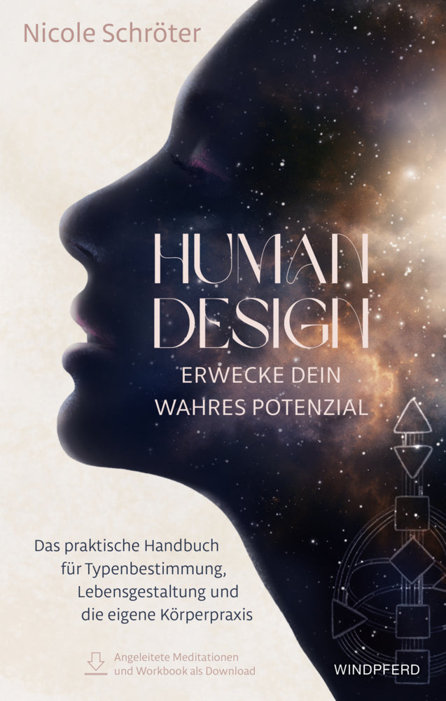 Human Design - erwecke dein wahres Potenzial (Nicole Schröter)