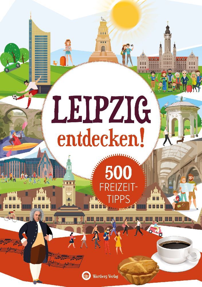 Leipzig entdecken! 500 Freizeittipps : Natur, Kultur, Sport, Spaß (Petra Mewes)
