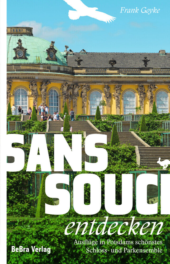 Sanssouci entdecken (Frank Goyke)