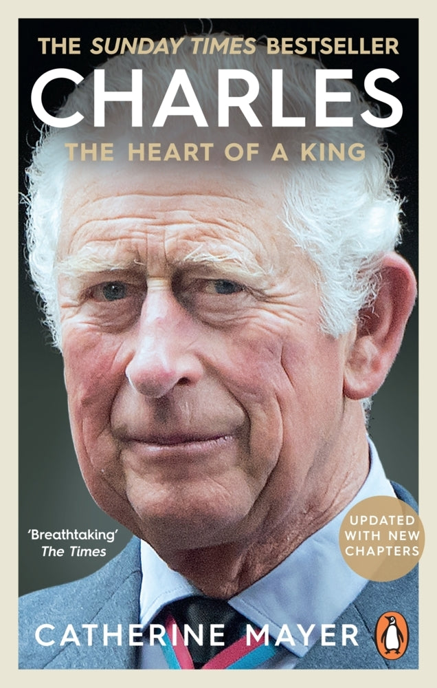 Charles: The Heart of a King (Catherine Mayer)