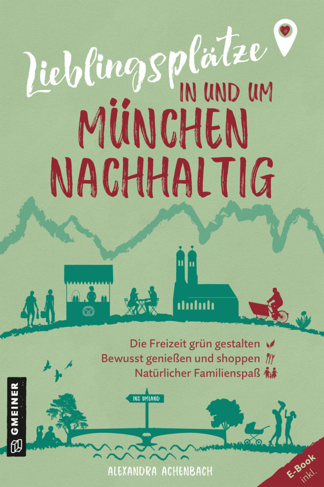 Lieblingsplätze in und um München - nachhaltig (Alexandra Achenbach)