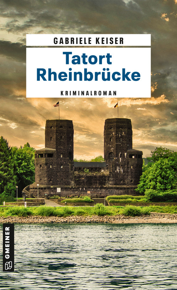 Tatort Rheinbrücke (Gabriele Keiser)
