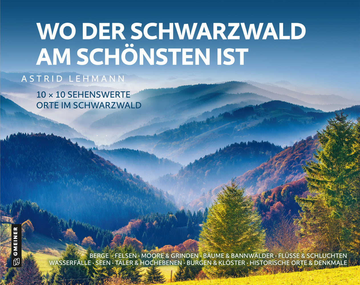 Wo der Schwarzwald am schönsten ist (Astrid Lehmann)