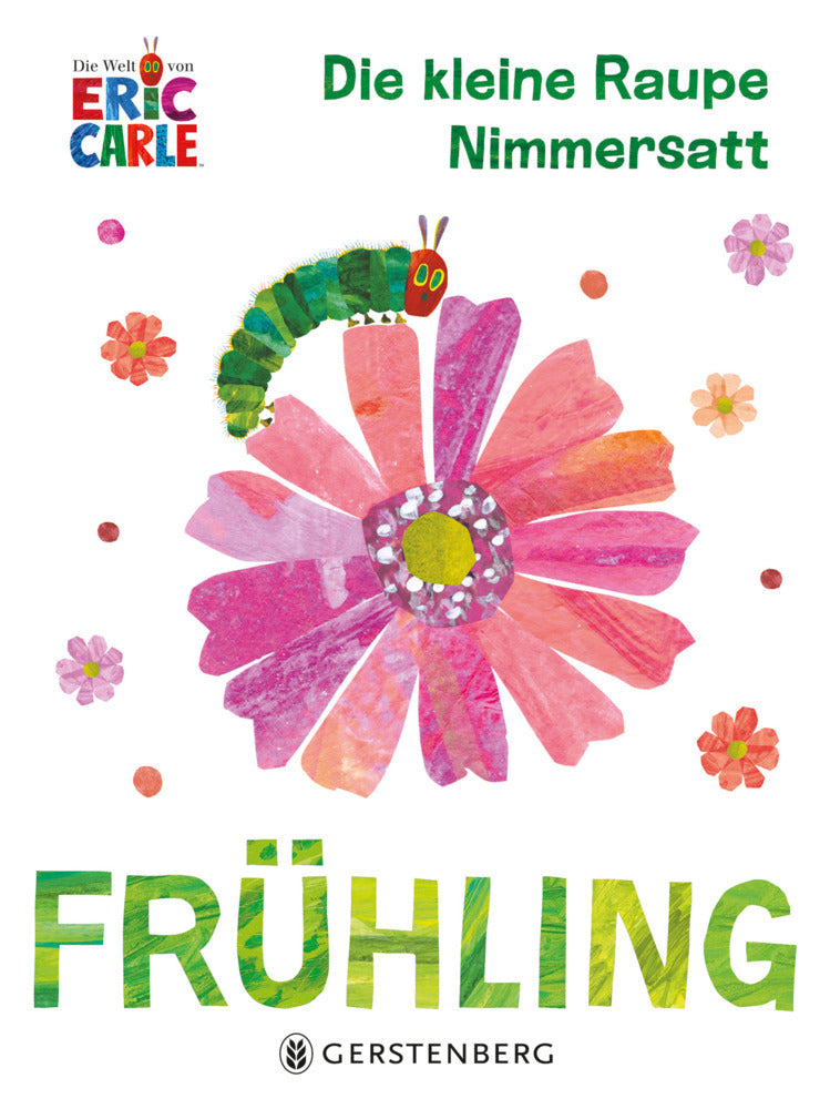 Die kleine Raupe Nimmersatt - Frühling (Eric Carle)
