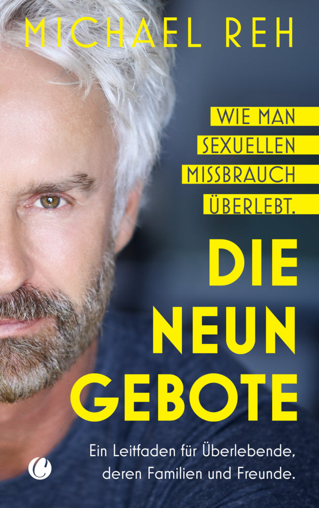 Die neun Gebote - Wie man sexuellen Missbrauch überlebt (Michael Reh)
