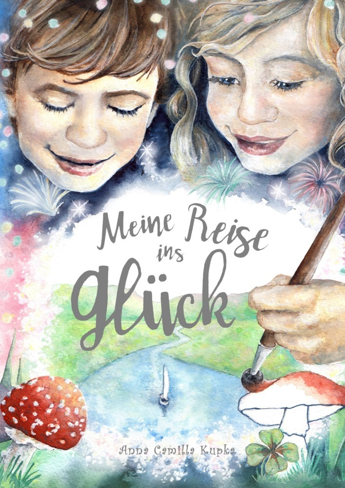 Meine Reise ins Glück (Anna Kupka)