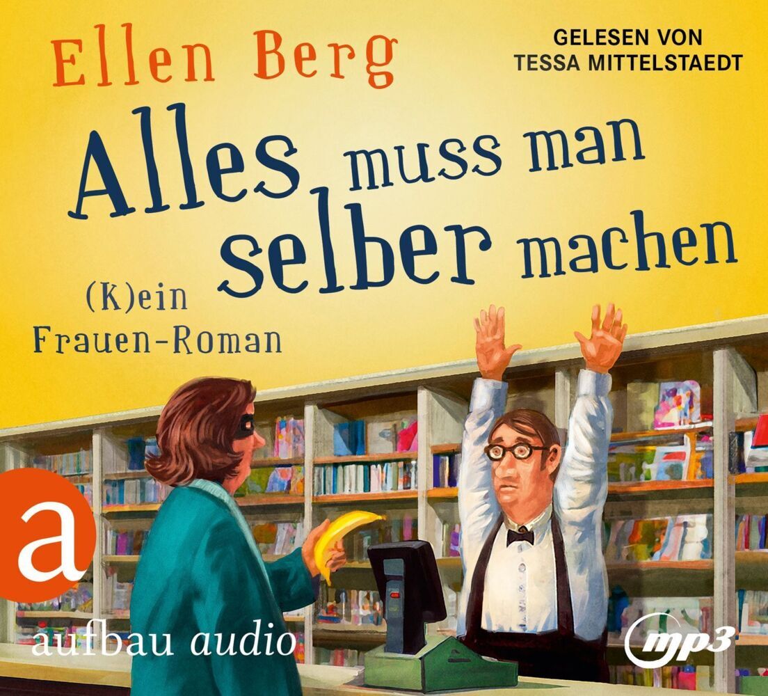 Alles muss man selber machen, 1 Audio-CD, 1 MP3 (Ellen Berg)