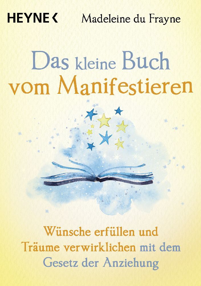 Das kleine Buch vom Manifestieren (Madeleine Du Frayne)