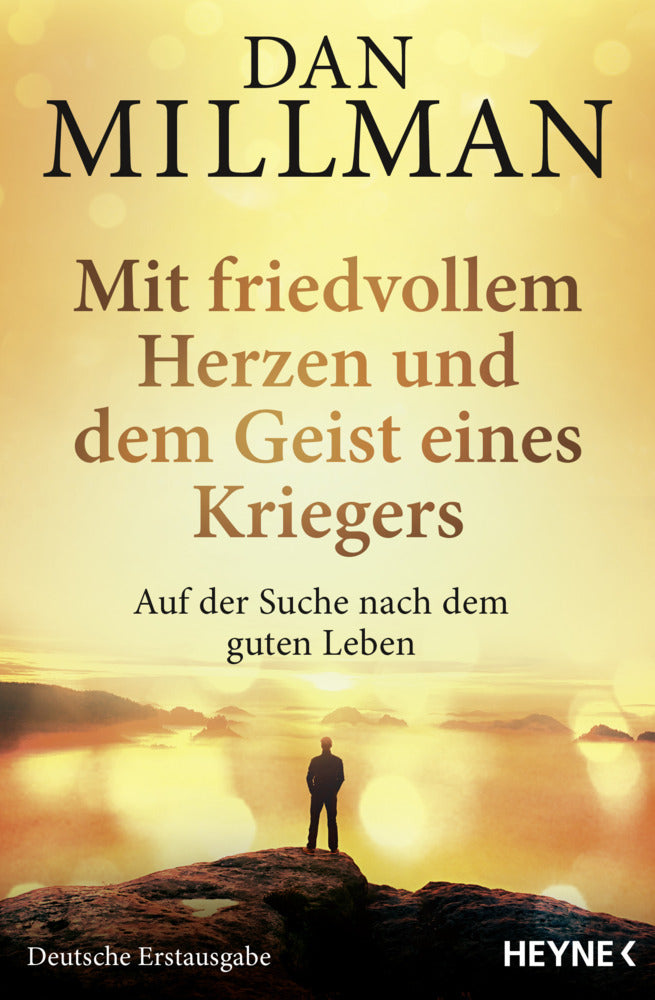 Mit friedvollem Herzen und dem Geist eines Kriegers (Dan Millman)