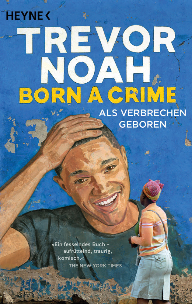 Born a Crime - Als Verbrechen geboren (Trevor Noah)