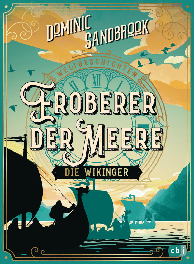 Weltgeschichte(n) - Eroberer der Meere: Die Wikinger (Dominic Sandbrook)