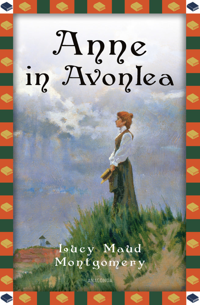 Anne in Avonlea (Lucy Maud Montgomery)
