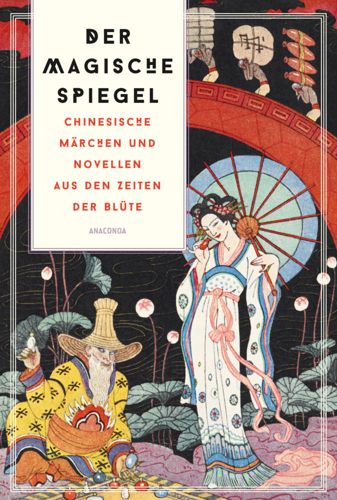 Der magische Spiegel. Chinesische Märchen und Novellen aus den Zeiten der Blüte (Lo Ta-Kang)
