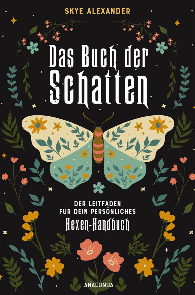 Das Buch der Schatten. Der Leitfaden für dein persönliches Hexen-Handbuch. - Anlage, Aufbau, Anwendung (Skye Alexander)