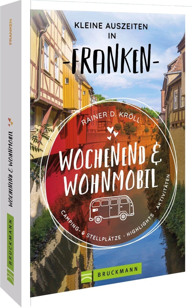 Wochenend und Wohnmobil - Kleine Auszeiten Franken (Rainer D. Kröll)
