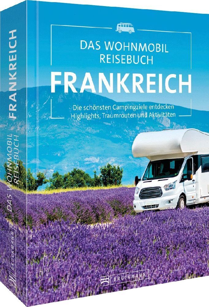 Das Wohnmobil Reisebuch Frankreich (Michael Moll)
