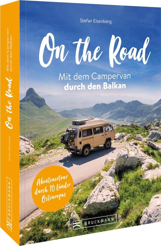 On the Road Mit dem Campervan durch den Balkan (Stefan Eisenberg)