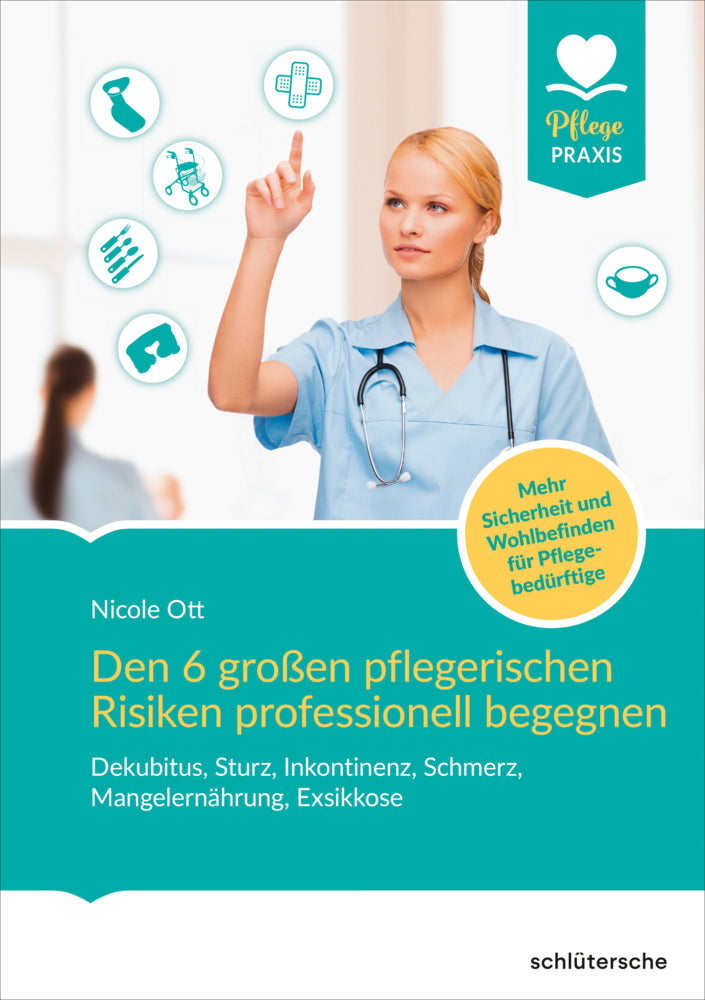 Den 6 großen pflegerischen Risiken professionell begegnen (Nicole Ott)