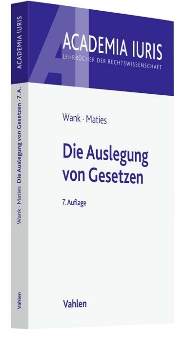 Die Auslegung von Gesetzen (Rolf Wank)