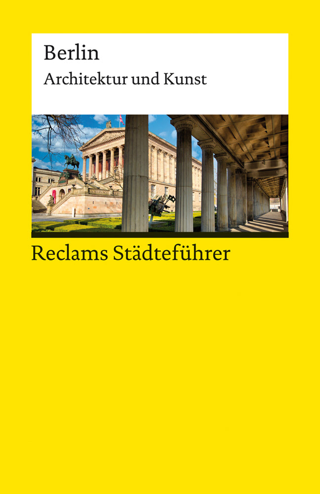 Reclams Städteführer Berlin. Architektur und Kunst (Elisabeth Wünsche-Werdehausen)