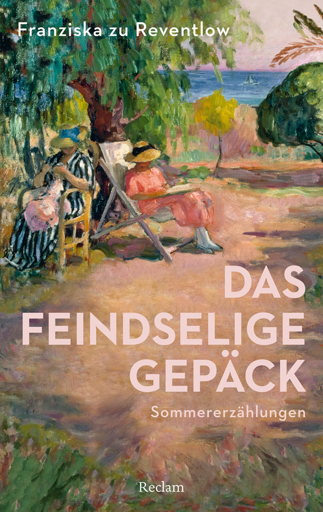 Das feindselige Gepäck. Sommererzählungen (Franziska Gräfin Zu Reventlow)