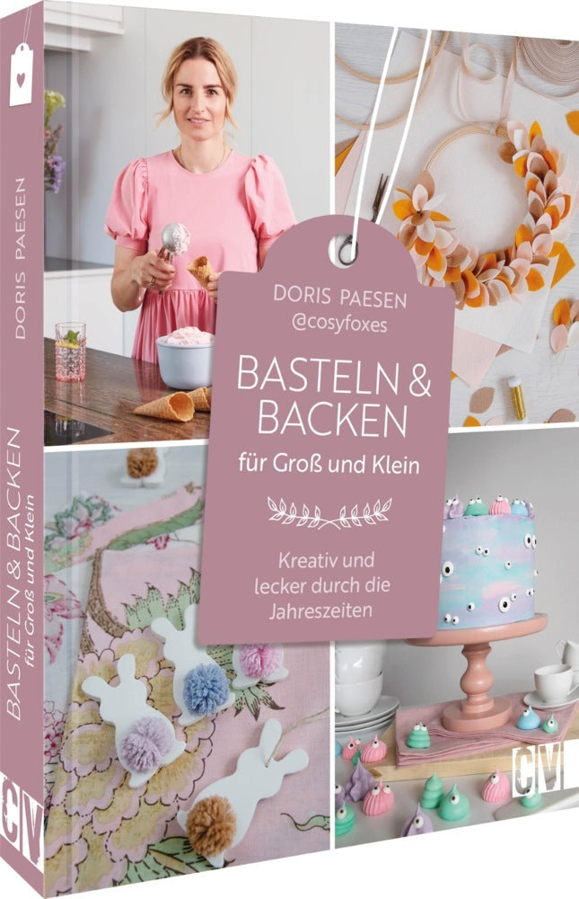 Basteln und Backen für Groß und Klein (Doris Paesen)