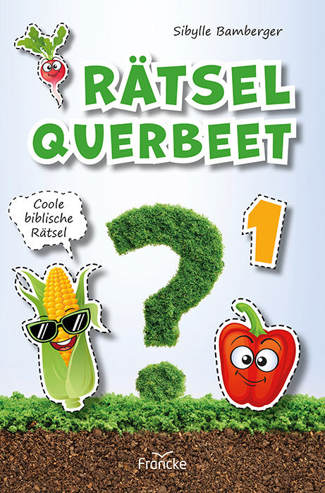 Rätsel querbeet 1 (Sibylle Bamberger)