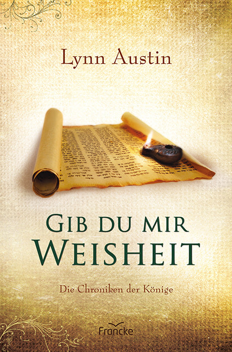 Gib du mir Weisheit (Lynn Austin)