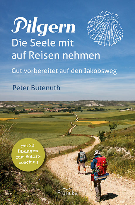 Pilgern. Die Seele mit auf Reisen nehmen (Peter Butenuth)