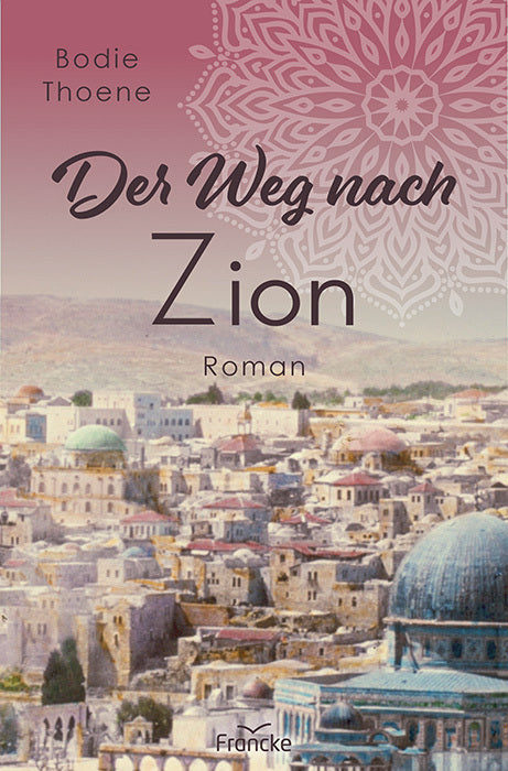 Der Weg nach Zion (Bodie Thoene)