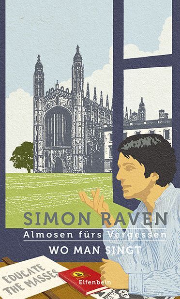 Almosen fürs Vergessen / Wo man singt (Simon Raven)