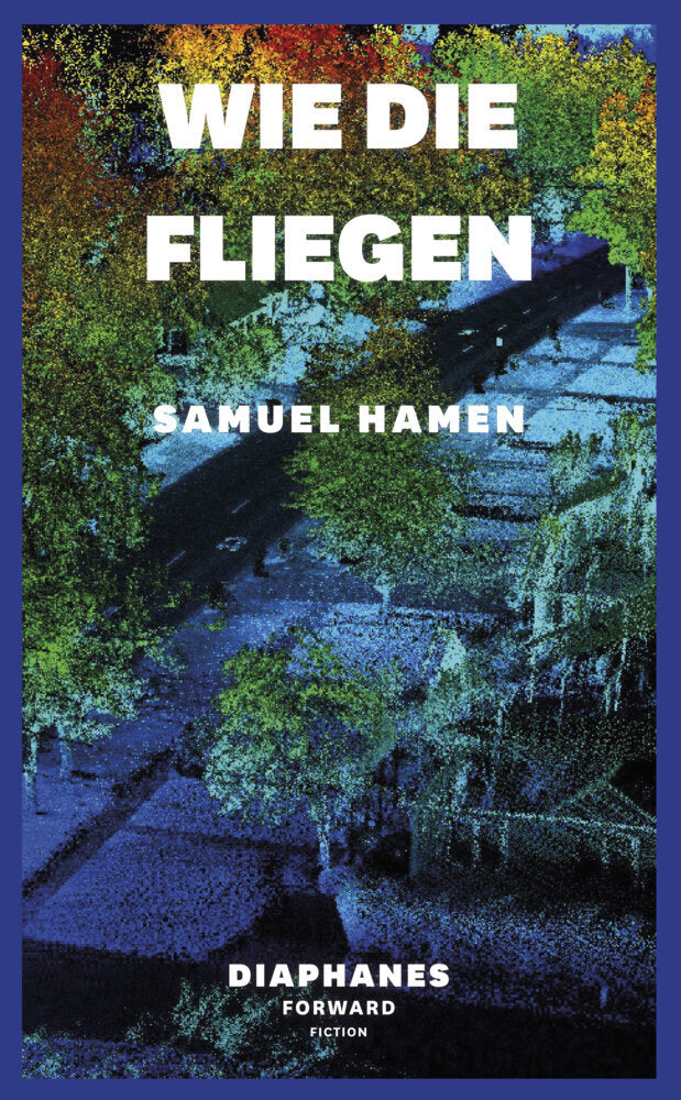Wie die Fliegen (Samuel Hamen)