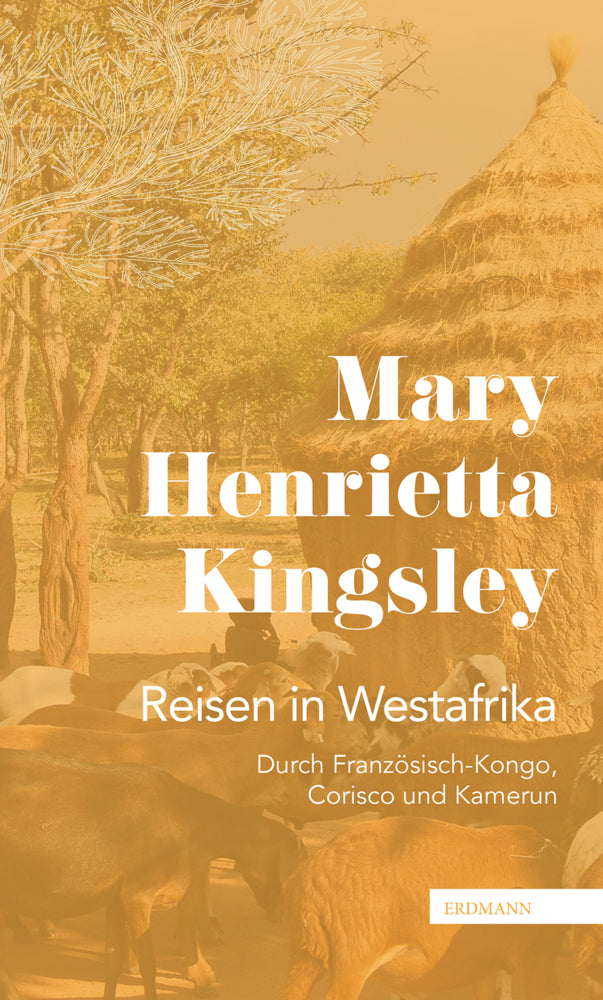 Reisen in Westafrika (Mary Henrietta Kingsley)