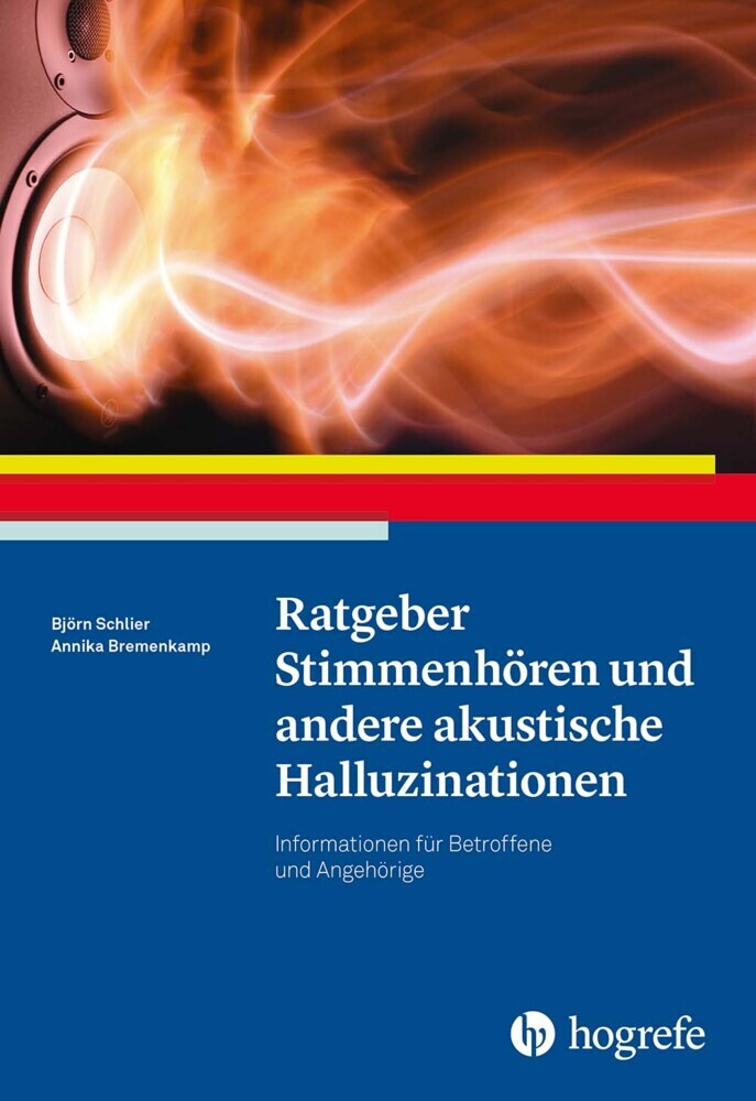 Ratgeber Stimmenhören und andere akustische Halluzinationen (Björn Schlier)