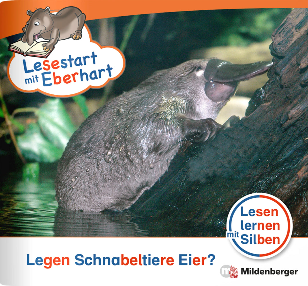 Lesestart mit Eberhart: Legen Schnabeltiere Eier? (Stefanie Drecktrah)
