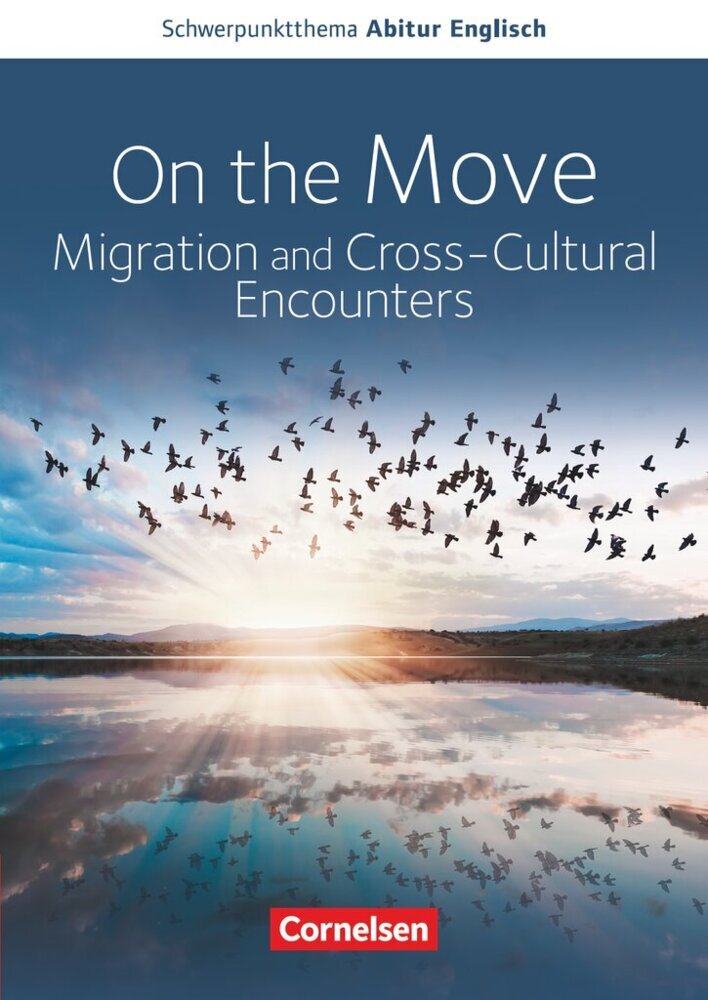 Context - Schwerpunktthema Abitur Englisch - On the Move (Wiebke Bettina Dietrich)