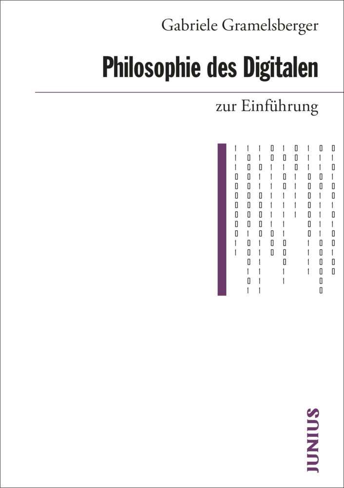 Philosophie des Digitalen zur Einführung (Gabriele Gramelsberger)