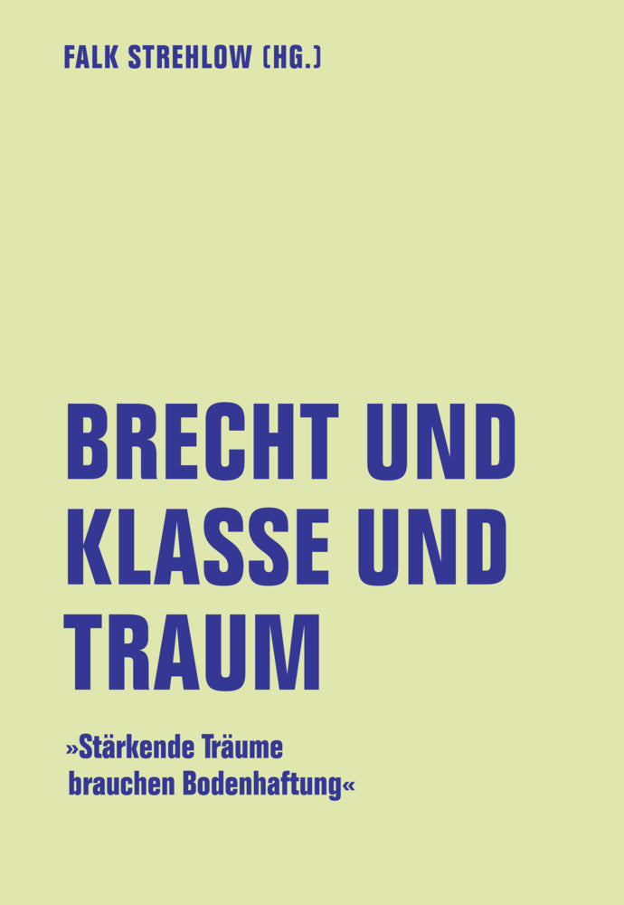 Brecht und Klasse und Traum (Falk Strehlow)