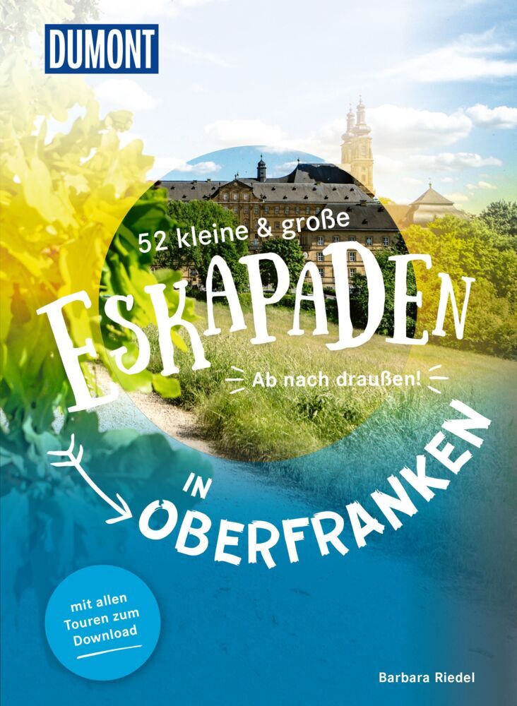 52 kleine & große Eskapaden in Oberfranken (Barbara Riedel)