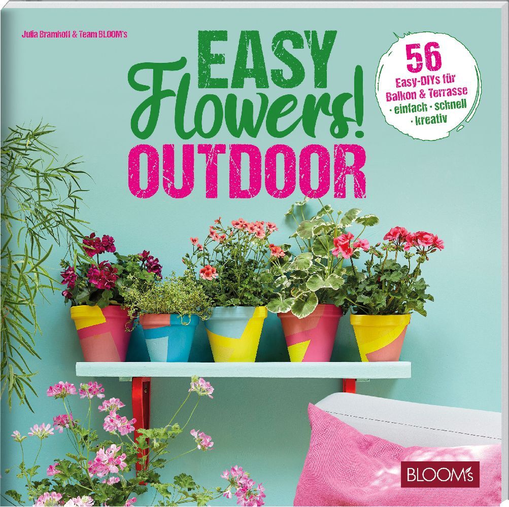 Easy Flowers! Outdoor (Julia Bramhoff)