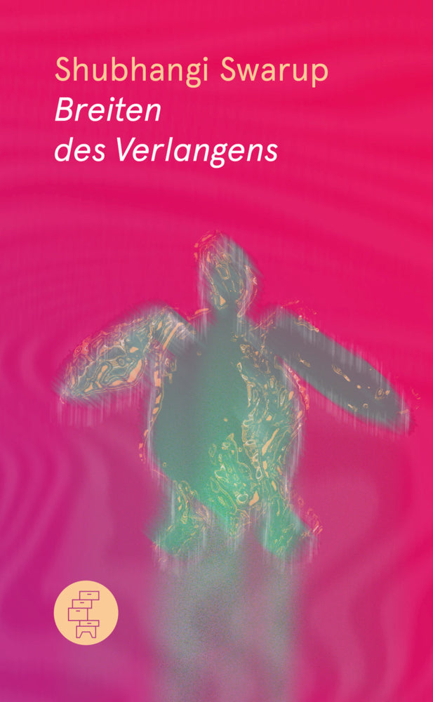 Breiten des Verlangens (Shubhangi Swarup)