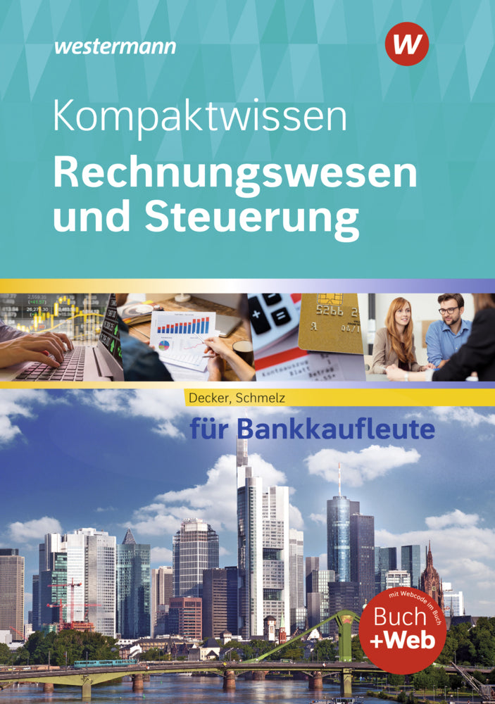Kompaktwissen Rechnungswesen und Steuerung für Bankkaufleute (Mathias Schmelz)