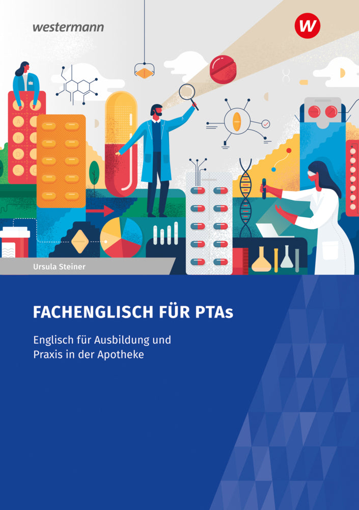 Fachenglisch für Pharmazeutisch-technische Assistenten/Assistentinnen (Ursula Steiner)